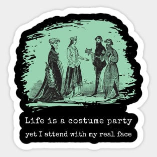 Life is costume party Sticker